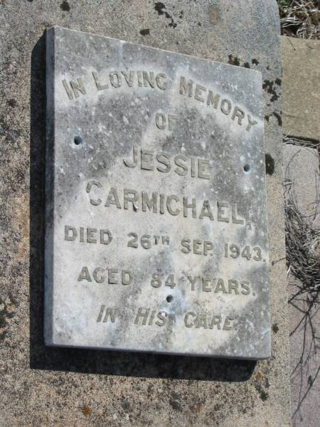 Jessie CARMICHAEL,  | died 26 Sept 1943 aged 84 years;  | Meringandan cemetery, Rosalie Shire  | 
