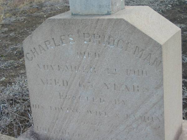 Charles BRIDGEMAN,  | father,  | died 14? Nov 1916? aged 65 years,  | erected by wife & family;  | Roland [unreadable];  | Myrah Frances BRIDGEMAN,  | mother,  | [unreadable];  | Meringandan cemetery, Rosalie Shire  | 