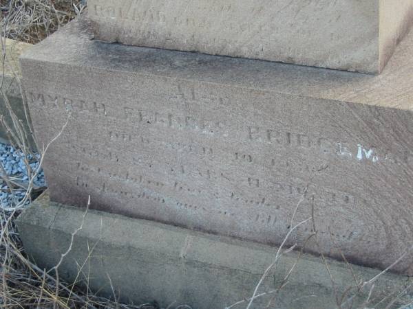 Charles BRIDGEMAN,  | father,  | died 14? Nov 1916? aged 65 years,  | erected by wife & family;  | Roland [unreadable];  | Myrah Frances BRIDGEMAN,  | mother,  | [unreadable];  | Meringandan cemetery, Rosalie Shire  | 