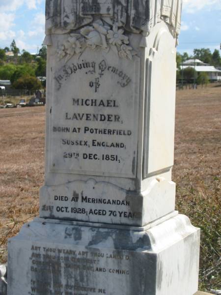 Michael LAVENDER<  | born Rotherfield Sussex England 29 Dec 1851,  | died Meringandan 21 Oct 1928 aged 76 years;  | Meringandan cemetery, Rosalie Shire  | 