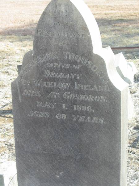 Catherine TROUSDELL,  | native of Delgany Wicklow Ireland,  | died Gomoron 1 May 1896 aged 69 years;  | Meringandan cemetery, Rosalie Shire  | 