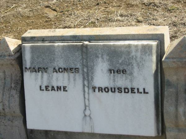 Mary Agnes LEANE (nee TROUSDELL);  | Meringandan cemetery, Rosalie Shire  | 