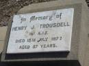 
Henry J. TROUSDELL,
died 18 July 1970 aged 87 years;
Meringandan cemetery, Rosalie Shire
