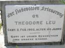 
Theodore LEU,
died 2 FEb 1902 aged 64 years;
Milbong St Lukes Lutheran cemetery, Boonah Shire
