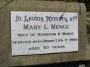 Mary L. MENGE, wife of Hermann H. MENGE (Henry), died 26-9-1995 aged 93 years; Milbong St Luke's Lutheran cemetery, Boonah Shire 