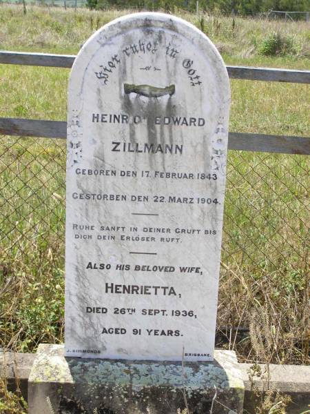 Heinrich Edward ZILLMAN,  | born 17 Feb 1843 died 22 March 1904;  | Henrietta, wife,  | died 26 Sept 1936 aged 91 years;  | Milbong St Luke's Lutheran cemetery, Boonah Shire  | 