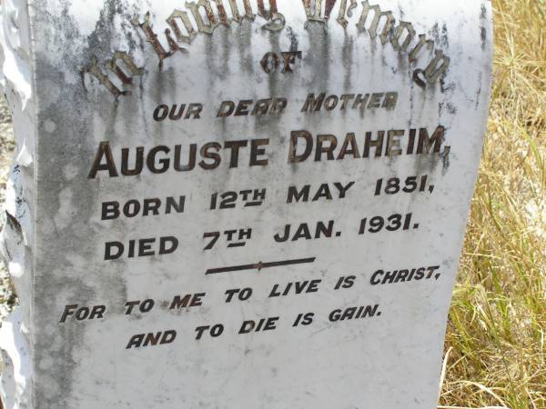 Auguste DRAHEIM, mother,  | born 12 May 1851 died 7 Jan 1931;  | Milbong St Luke's Lutheran cemetery, Boonah Shire  | 