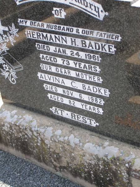 Hermann H. BADKE,  | husband father,  | died 24 Jan 1961 aged 73 years;  | Alvina C. BADKE,  | mother,  | died 6 Nov 1982 aged 92 years;  | Milbong St Luke's Lutheran cemetery, Boonah Shire  | 