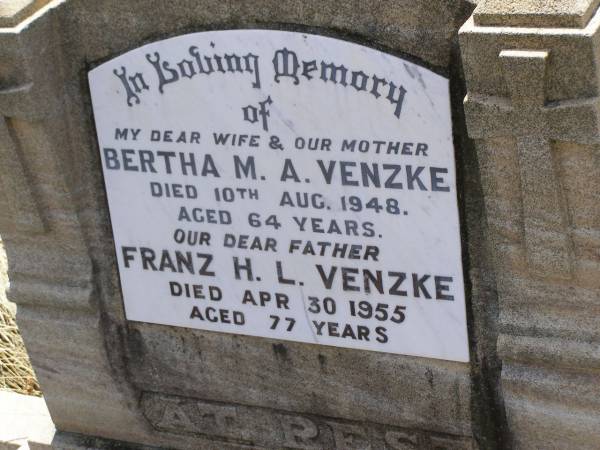 Bertha M.A. VENZKE,  | wife mother,  | died 10 Aug 1948 aged 64 years;  | Franz H.L. VENZKE,  | father,  | died 30 Apr 1955 aged 77 years;  | Milbong St Luke's Lutheran cemetery, Boonah Shire  | 