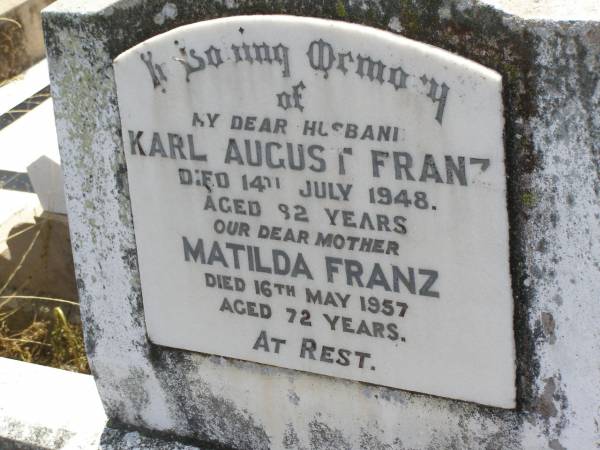 Karl August FRANZ,  | husband,  | died 14 July 1948 aged 82 years;  | Matilda FRANZ,  | mother,  | died 16 May 1957 aged 72 years;  | Milbong St Luke's Lutheran cemetery, Boonah Shire  | 