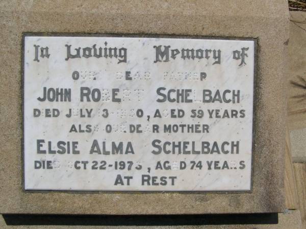 John Robert SCHELBACH,  | father,  | died 13 July 1950 aged 59 years;  | Elise Alma SCHELBACH,  | mother,  | died 22 Oct 1973 aged 74 years;  | Milbong St Luke's Lutheran cemetery, Boonah Shire  | 