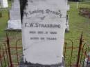 
F.W. STRASBURG,
died 3 Dec 1922 aged 69 years;
Minden Baptist, Esk Shire

