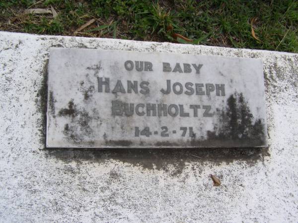 Hans Joseph BUCHHOLTZ, baby,  | died 14-2-71;  | Minden Baptist, Esk Shire  | 
