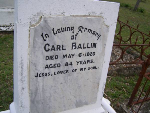 Carl BALLIN,  | died 6 May 1926 aged 84 years;  | Minden Baptist, Esk Shire  | 