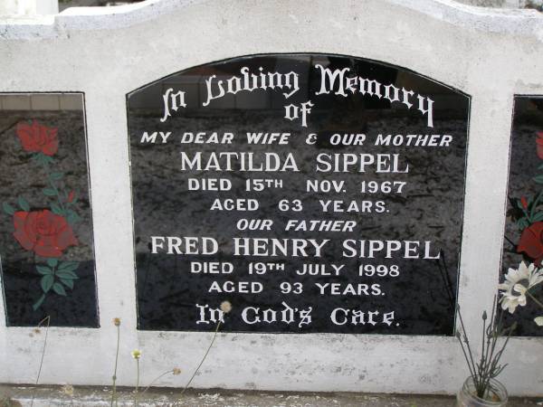 Matilda SIPPEL, wife mother,  | died 15 Nov 1967 aged 63 years;  | Fred Henry SIPPEL, father,  | died 19 July 1998 aged 93 years;  | Minden Baptist, Esk Shire  | 