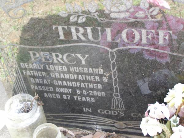 Percy TRULOFF,  | husband father grandfather great-grandfather,  | died 5-4-2000 aged 87 years;  | Minden Baptist, Esk Shire  | 