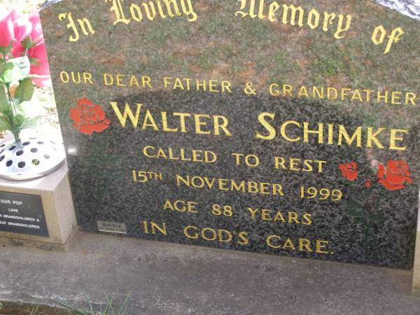 Walter SCHIMKE, father grandfather,  | died 15 Nov 1999 aged 88 years;  | Alma SCHIMKE, wife mother,  | died 27 April 1987 aged 77 years;  | Minden Baptist, Esk Shire  | 