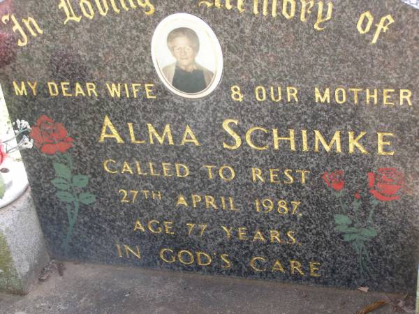 Walter SCHIMKE, father grandfather,  | died 15 Nov 1999 aged 88 years;  | Alma SCHIMKE, wife mother,  | died 27 April 1987 aged 77 years;  | Minden Baptist, Esk Shire  | 