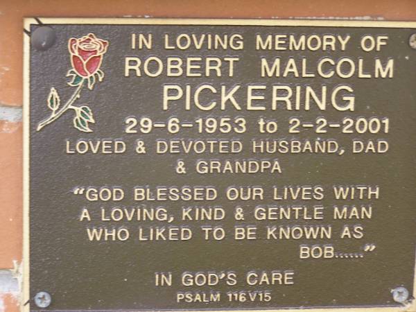 Robert (Bob) Malcolm PICKERING,  | husband dad grandpa,  | 29-6-1953 - 2-2-2001;  | Minden Baptist, Esk Shire  | 