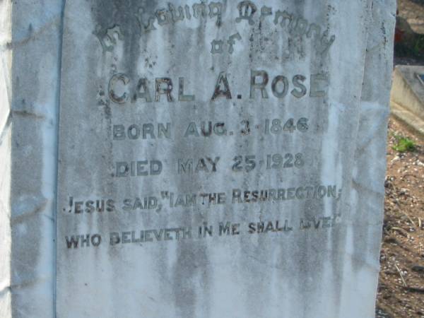 Carl A ROSE  | B: 3 Aug 1846, D: 25 May 1928  | C.F. ROSE  | aged 51  | Minden/Coolana - St Johns Lutheran  | 