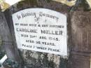 Caroline MULLER, wife mother, died 21 Aug 1945 aged 56 years; St Johns Evangelical Lutheran Church, Minden, Esk Shire 