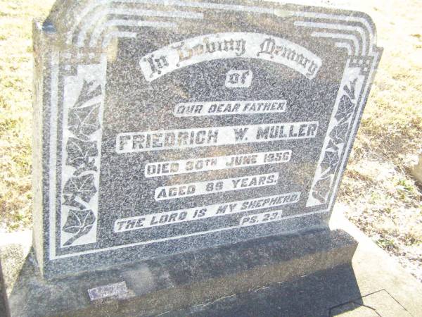 Friedrich W. MULLER, father,  | died 30 June 1956 aged 89 years;  | St Johns Evangelical Lutheran Church, Minden, Esk Shire  | 