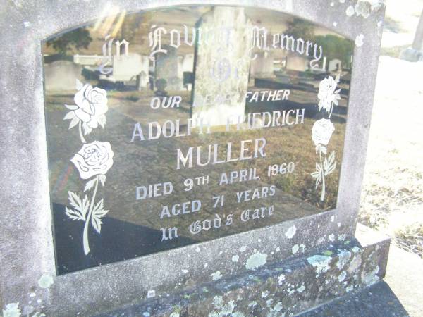 Adolph Friedrich MULLER, father,  | died 9 April 1960 aged 71 years;  | St Johns Evangelical Lutheran Church, Minden, Esk Shire  | 