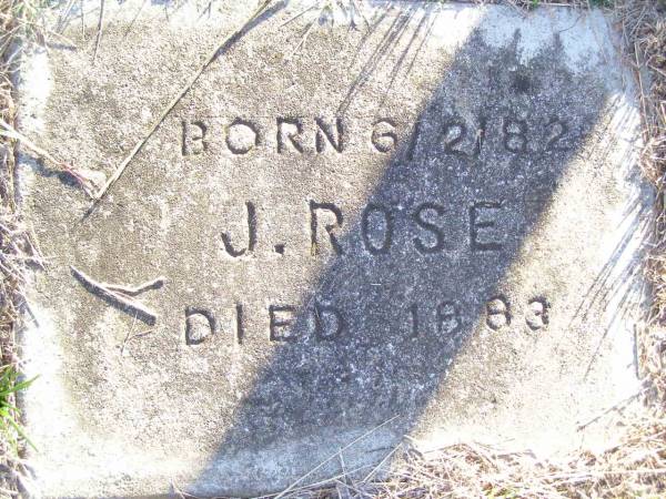 J. ROSE,  | born 6 Feb 82 died 1883;  | St Johns Evangelical Lutheran Church, Minden, Esk Shire  | 