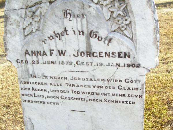 Anna F.W. JORGENSEN,  | born 23 June 1872 died 19 Jan 1902;  | St Johns Evangelical Lutheran Church, Minden, Esk Shire  | 
