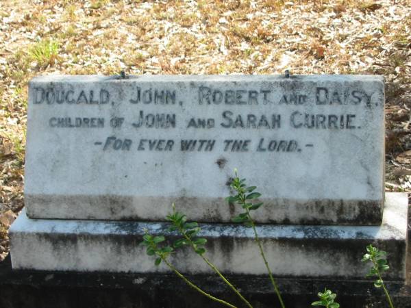 Dougald, John, Robert and Daisy  | children of John and Sarah CURRIE  |   | Moggill Historic cemetery (Brisbane)  | 