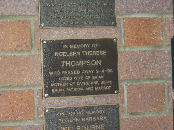 Noeleen Therese THOMPSON,  | died 9-4-95,  | wife of Brian,  | mother of Catherine, John, Brian, Patricia & Margot;  | Mooloolah cemetery, City of Caloundra  |   | 