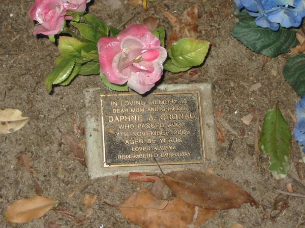 Daphne A. CRONAU,  | mum grandma,  | died 7 Nov 2005 aged 85 years;  | Mooloolah cemetery, City of Caloundra  |   | 