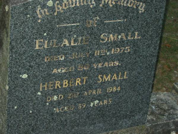 Eulalie SMALL,  | died 11 July 1975 aged 80 years;  | Herbert SMALL,  | died 21 April 1984 aged 89 years;  | Mooloolah cemetery, City of Caloundra  |   | 