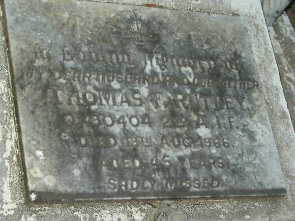 Thomas F. RUTLEY,  | husband father,  | died 13 Aug 1966 aged 45 years;  | Ida RUTLEY,  | grandmother,  | 22-9-21 - 1-12-99;  | Mooloolah cemetery, City of Caloundra  |   | 