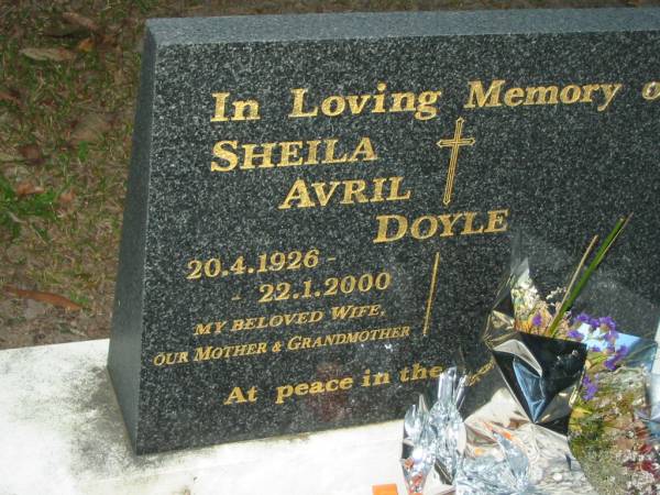 Sheila Avril DOYLE,  | 20-4-1926 - 22-1-2000,  | wife mother grandmother;  | Mooloolah cemetery, City of Caloundra  |   | 