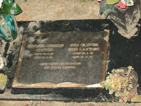 Edward George GLOVER,  | born 19-6-02,  | died 10-7-72;  | Una GLOVER (nee LAXTON),  | born 28-2-20,  | died 30-11-06;  | loved by Ron & Judi;  | Mooloolah cemetery, City of Caloundra  |   | 