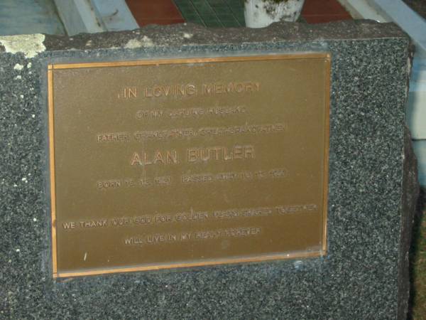 Alan BUTLER,  | husband father grandfather great-grandfather,  | born 15-12-1921,  | died 16-12-1990;  | Mooloolah cemetery, City of Caloundra  |   | 