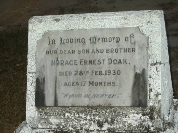 Horace Ernest DOAK,  | son brother,  | died 28 Feb 1930 aged 17 months;  | Mooloolah cemetery, City of Caloundra  |   | 