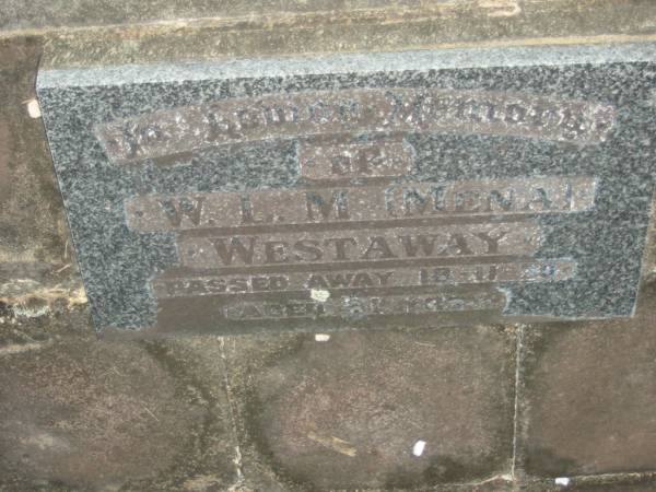 W.L.M. (Mena) WESTAWAY,  | died 18-11-70 aged 81 years;  | Richard Henry WESTAWAY,  | died 16-9-63? aged 84 years;  | Mooloolah cemetery, City of Caloundra  |   | 