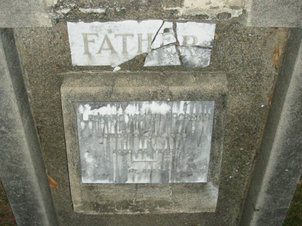 Leonard WIlliam ROSSOW,  | father,  | died 7 Jan 1949 aged 56 years;  | Mooloolah cemetery, City of Caloundra  |   | 
