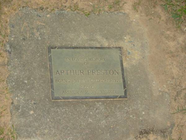 Arthur PRESTON,  | born 29-9-1916,  | died 29-10-1916,  | son of Arthur & Mary PRESTON;  | Mooloolah cemetery, City of Caloundra  |   | 