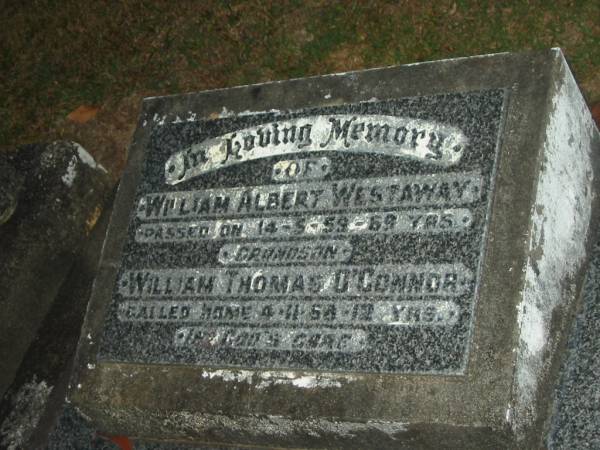 William Albert WESTAWAY,  | died 14-5-59 aged 69 years;  | William Thomas WESTAWAY,  | died 4-11-58? aged 12 years;  | Mooloolah cemetery, City of Caloundra  |   | 
