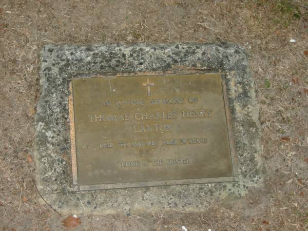 Thomas Charles Henry LAXTON,  | died 7 May 1981 aged 79 years;  | Mooloolah cemetery, City of Caloundra  |   | 