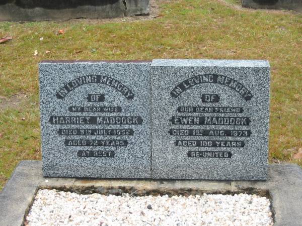 Harriet MADDOCK,  | wife,  | died 8 July 1952 aged 72 years;  | Ewen MADDOCK,  | died 1 Aug 1973 aged 100 years;  | Mooloolah cemetery, City of Caloundra  |   | 