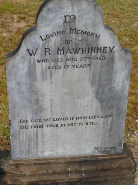 W.R. MAWHINNEY,  | died 23 Aug 1908 aged 12 years;  | Mooloolah cemetery, City of Caloundra  |   | 