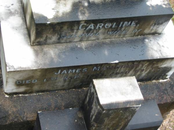 Caroline,  | wife of James MAWHINNEY  | died 17 Sept 1923? aged 69 years;  | Mooloolah cemetery, City of Caloundra  |   | 