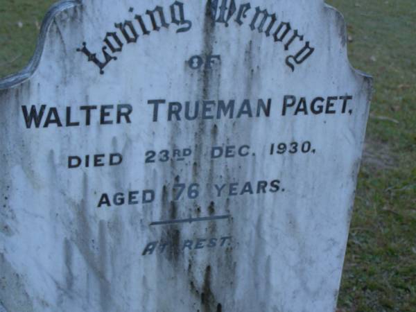 Walter Trueman PAGET,  | died 23 Dec 1930 aged 76 years;  | Mooloolah cemetery, City of Caloundra  |   | 