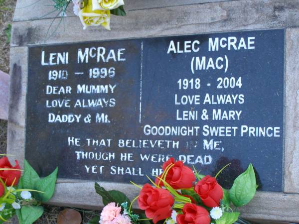 Leni MCRAE,  | 1910 - 1996,  | mummy,  | loved by Daddy & Mi;  | Alec (Mac) MCRAE,  | 1918 - 2004,  | loved Leni & Mary;  | Mooloolah cemetery, City of Caloundra  |   | 