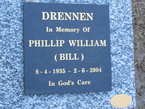 Phillip William (Bill) DRENNEN,  | 8-4-1935 - 2-6-2004;  | Mooloolah cemetery, City of Caloundra  |   | 