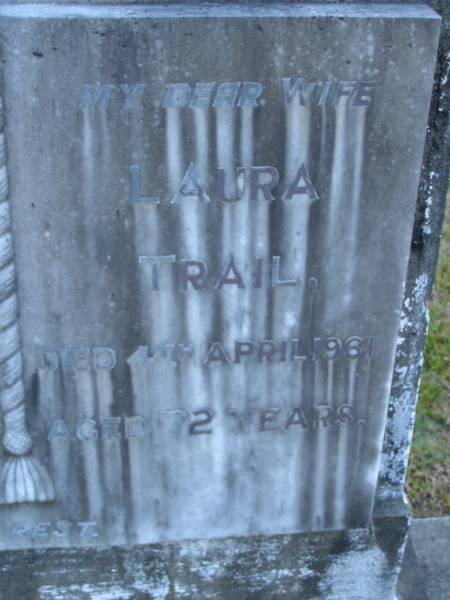 Francis William TRAIL,  | husband,  | died 19 Nov 1958 aged 63 years;  | Laura TRAIL,  | wife,  | died 4 April 1961 aged 72 years;  | Mooloolah cemetery, City of Caloundra  |   | 